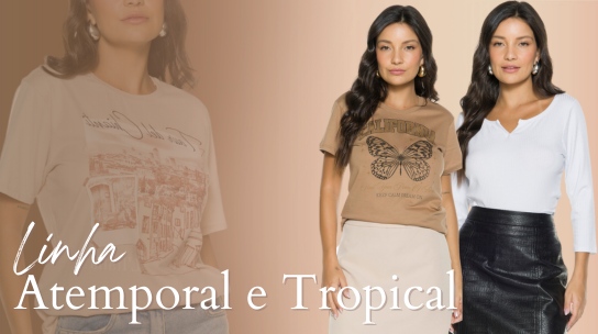 Linha Atemporal e Tropical